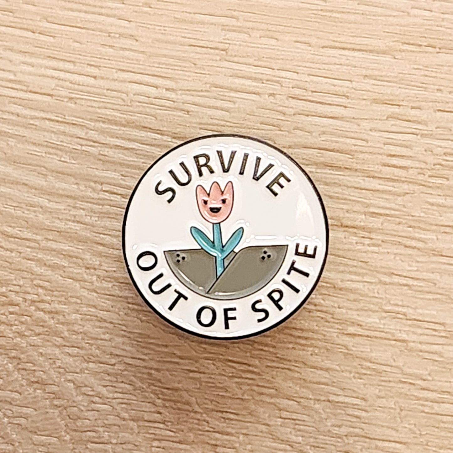 Survive Out Of Spite Enamel Pen