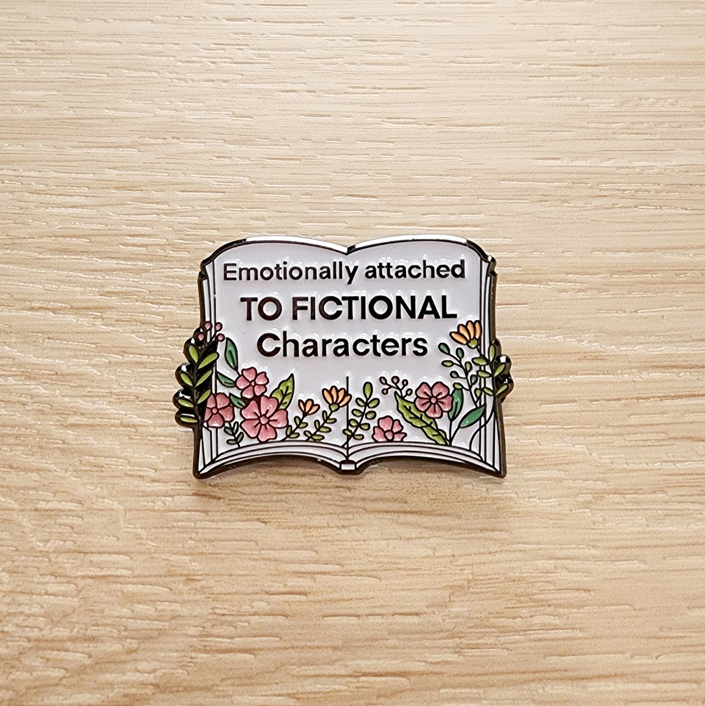Emotionally Attached to Fictional Characters Enamel Pen