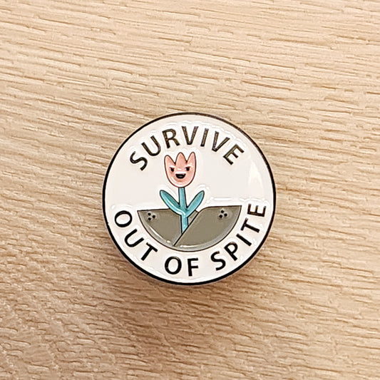 Survive Out Of Spite Enamel Pen