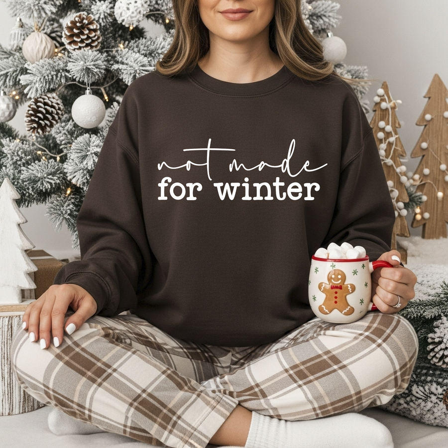 Not Made For Winter (Choose your Style)